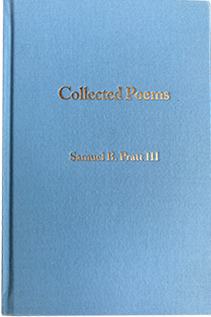 Collected Poems by Samuel B. Pratt