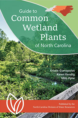 bookcover Field Guide to Common Wetland Plants of North Carolina by Karen Kendig, Kristie Gianopulos, and Milo Pyne