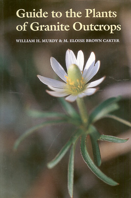 bookcover Guide to the Plants of Granite Outcrops by William H. Murdy and M. Eloise Brown Carter